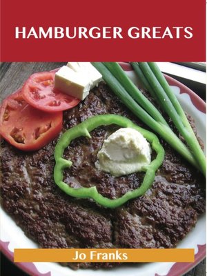 cover image of Hamburger Greats: Delicious Hamburger Recipes, The Top 100 Hamburger Recipes